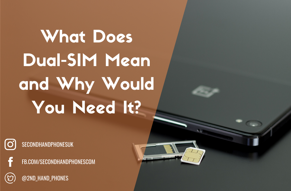 What Does Dual-SIM Mean and Why Would You Need It?