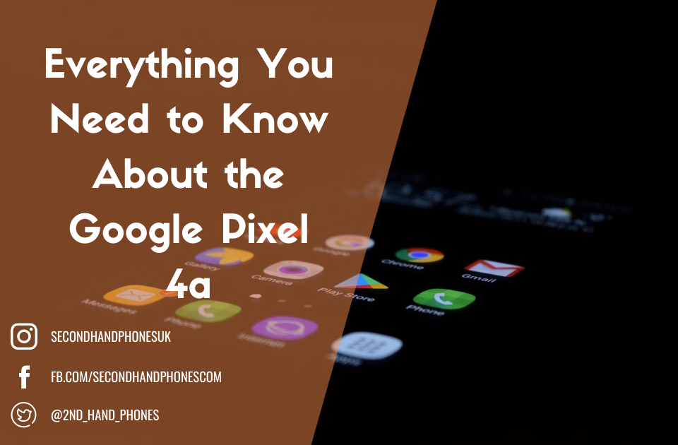 Everything You Need to Know About the Google Pixel 4a